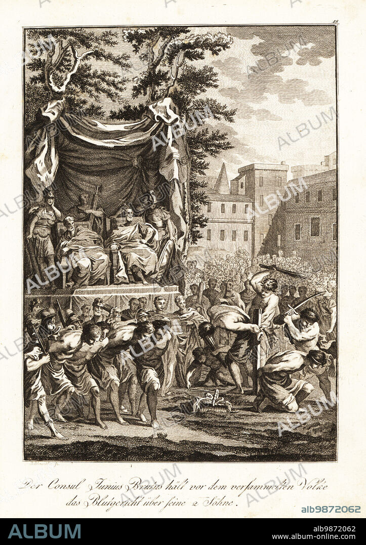 Roman consul Lucius Junius Brutus watching the torture and execution of his sons Titus Junius and Tiberius Junius and other monarchists for treason, 509 BC. Le consul Junius Brutus juge en presence du Peuple, ses deux fils et les fait mettre a mort. Copperplate engraving by János Blaschke after a design by Charles-Dominique-Joseph Eisen from Professor Joseph Rudolf Zappes Gemalde aus der romischen Geschichte, Pictures of Roman History, Joseph Schalbacher, Vienna, 1800. German edition of Abbe Claude Francois Xavier Millots Abrege de lHistoire Romaine.