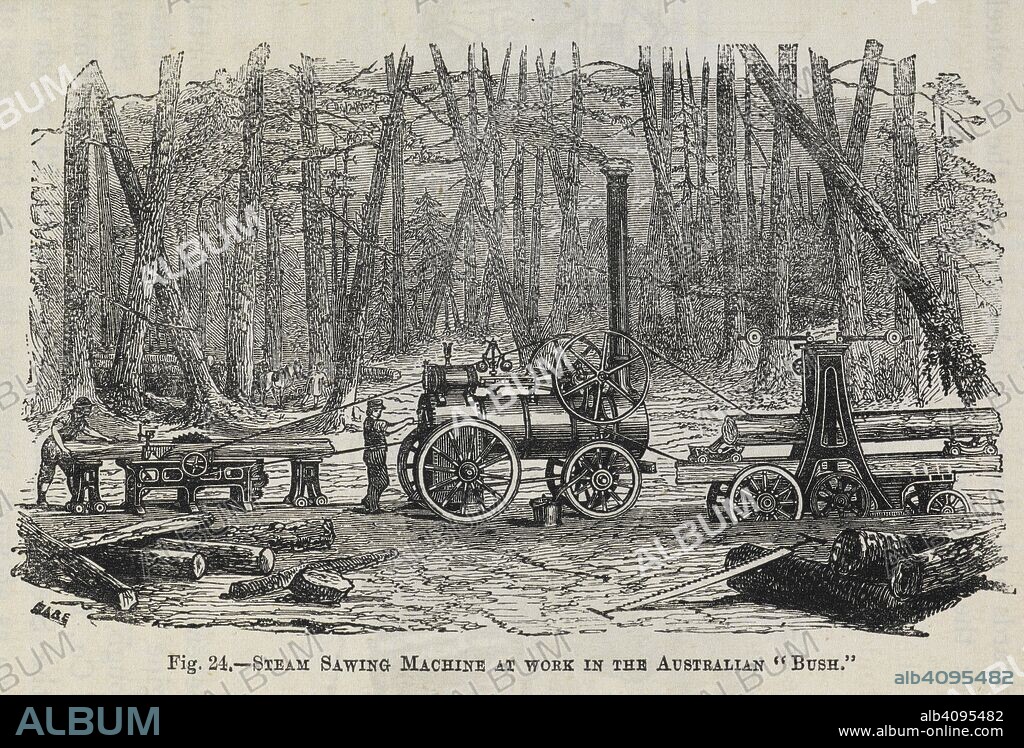 ANON. Illustration of a steam sawing machine at work in the Australian bush. The Model Steam Engine; how to buy, how to use, and how to construct it. By â€œA Steady Stoker,â€ etc. [With illustrations.]. London, 1868. 'Fig. 24. - Steam Sawing Machine at Work in the Australian "Bush"'. Source: 8765.aaa.9. p.42.