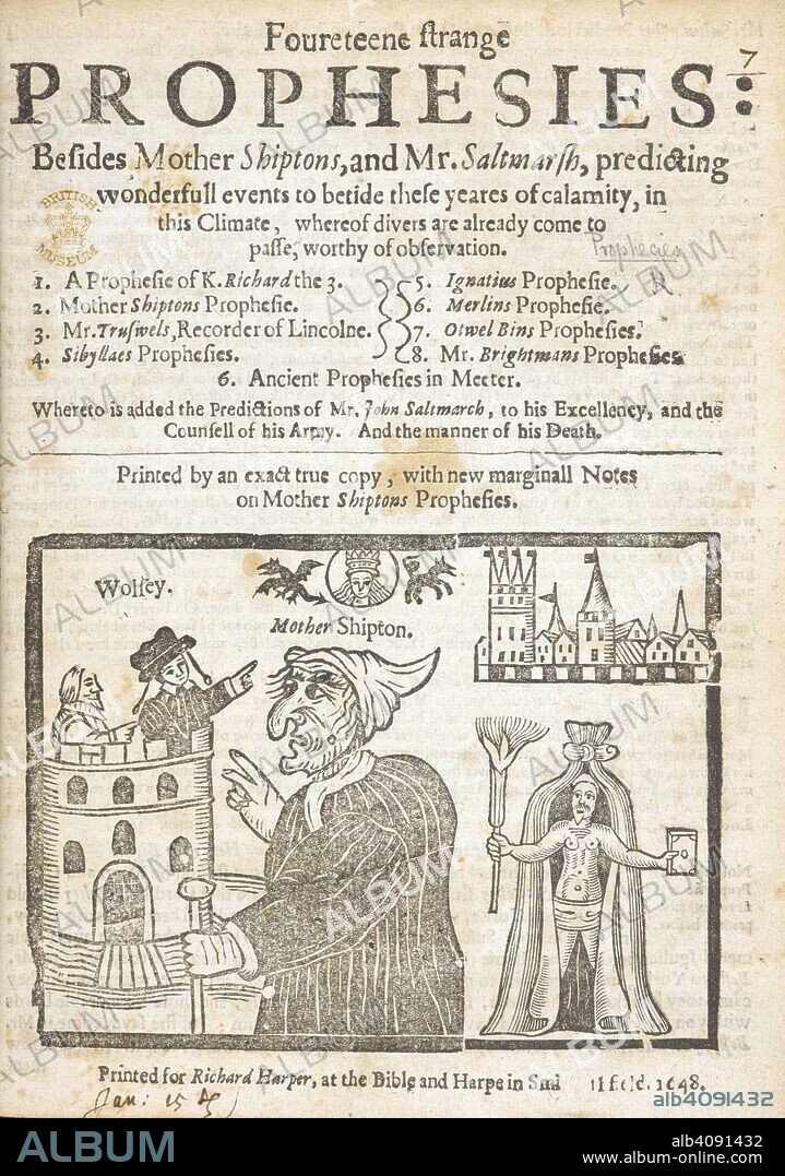 Text and a woodcut showing Mother Shipton (real name : Ursula Southeil, c. 1488â€“1561) and other figures. Fourteene strange prophesies : ... Printed for Richard Harper, 1648. Source: E.527.(7) Title page. Language: English.