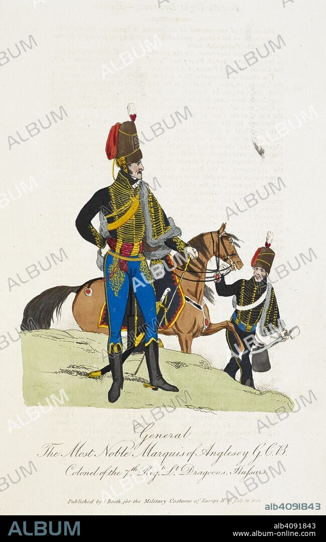 General. The most noble Marquis of Anglesey, GCB. Colonel of the 7th Regiment of Light Dragoons, Hussars. Two light cavalrymen, both wear a busby, pelisse and dolman. The Marquis wears blue breeches. . The Military Costume of Europe exhibited in a series of ... Military Figures in the uniform of their several corps, with a concise description, etc. London, 1812-22. Source: 140.g.21 volume 1.