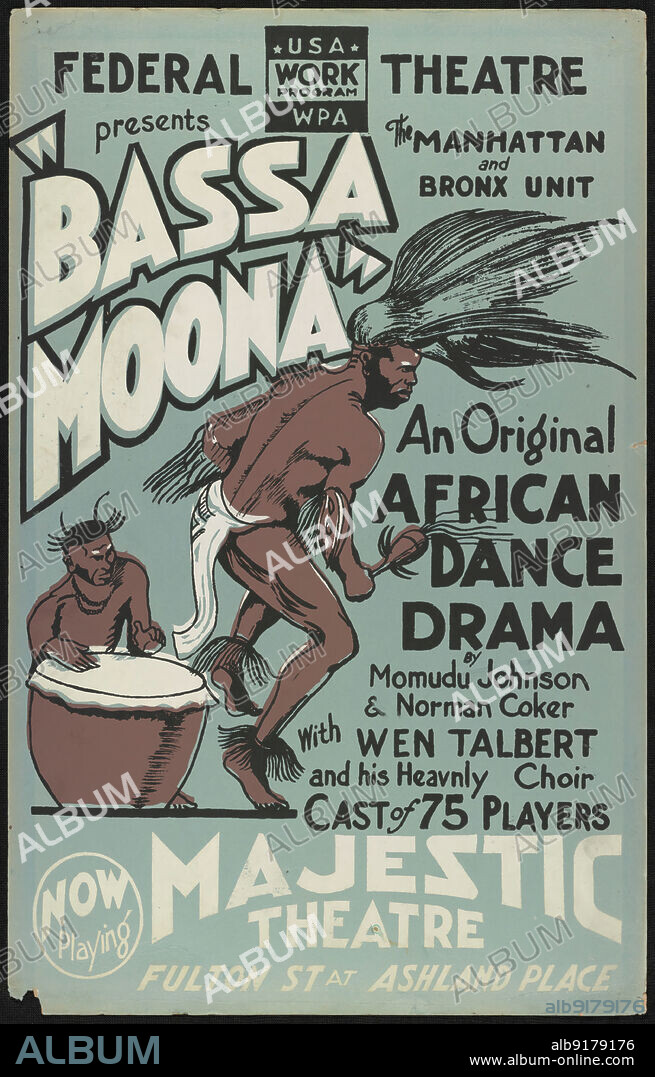 Bassa Moona, New York, [1930s]. The Federal Theatre Project, created by the U.S. Works Progress Administration in 1935, was designed to conserve and develop the skills of theater workers, re-employ them on public relief, and to bring theater to thousands in the United States who had never before seen live theatrical performances.