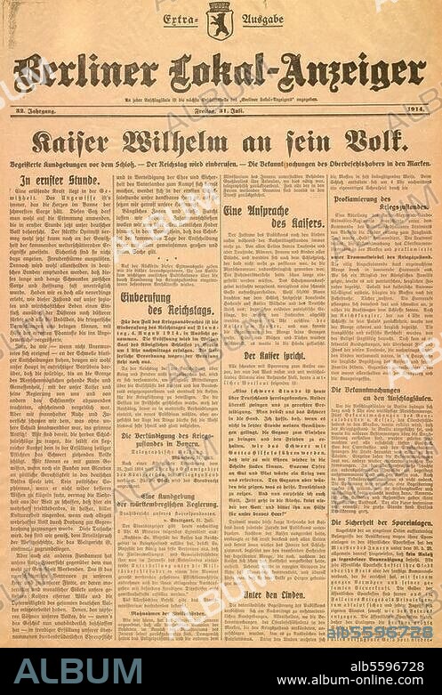 Première Guerre mondiale: Causes. L'empereur Guillaume II décrète "l'état de menace de guerre", le 31 juil. à 13h.- "Kaiser Wilhelm an sein Volk. " (...) Man drückt uns das Schwert in die Hand (...) " (L'emp. Guillaume à son peuple. " (...) On nous donne l'épée dans la main (...). Édit. spéc. du "Berliner Lokalzeitung", 32ème année, Berlin 31.7.1914.