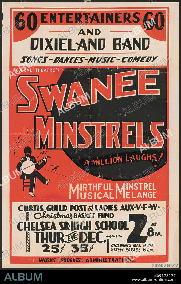 Swanee Minstrels, [193-]. '60 Entertainers and Dixieland Band - Songs - Dances - Music - Comedy...A Million Laughs! - Mirthful Musical Minstrel Melange - Curits Guild Post & Ladies Aux.V.F.W. Christmas Basket Fund - Chelsea Sr. High School'. The Federal Theatre Project, created by the U.S. Works Progress Administration in 1935, was designed to conserve and develop the skills of theater workers, re-employ them on public relief, and to bring theater to thousands in the United States who had never before seen live theatrical performances. Some of the productions were minstrel shows, offensive musical plays featuring white performers wearing blackface and dressed in clownish outfits, denigrating African American people and perpetuating racist stereotypes.