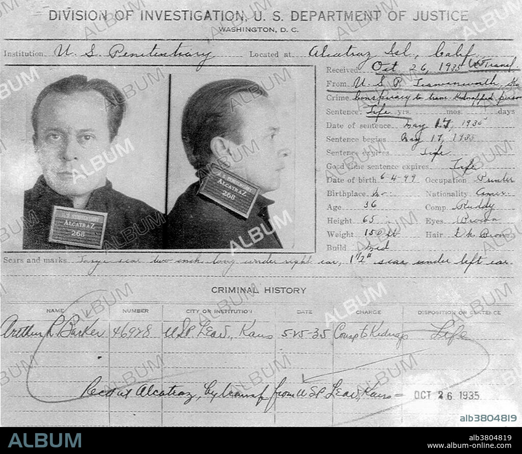 A criminal history card for Arthur "Doc" Barker following his arrest showing that he was transferred to Alcatraz Prison on October 26, 1935. Arthur R. Barker (June 4, 1899 - January 13, 1939) was an American criminal, the son of Ma Barker and a member of the Barker-Karpis gang, founded by his brother Fred Barker and Alvin Karpis. Generally known as "Doc", Barker was typically called on for violent action, while Fred and Karpis planned the gang's crimes. He was arrested and convicted of kidnapping in 1935. Sent to Alcatraz Federal Penitentiary in 1936, he was killed three years later while attempting to escape from the Rock. Barker is described by one writer as "a dimwit and a drunk", who was little more than a brutal thug. However, fellow Alcatraz inmate Henri Young said of him that he was "determined and ruthless, and that once he started on anything nothing could stop him but death.".