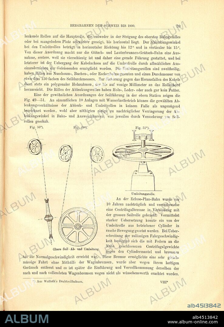 Upper rope diversion and diversion and diversion role, Fig. 49-50: Technical drawings for rope guidance at the upper station of a cable car with water load operation, Fig. 17, p. 59, E. Strub: Bergbahnen der Schweiz bis 1900. Bd. 1. Wiesbaden: Verlag von J F. Bergmann, 1900.