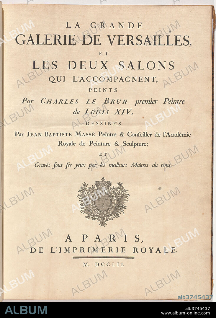 JEAN-BAPTISTE MASSé (DESIGNER AND AUTHOR) AND VARIOUS ENGRAVERS AFTER CHARLES LE BRUN, WITH AN ENGRAVED PORTRAIT OF J-B MASSé BY JOHANN GEORG WILLE AFTER LOUIS TOCQUé. La Grande Galerie de Versailles, et les deux salons qui l'accompagnent (The Grand Gallery of Versailles and Two Accompanying Salons). Dated: 1752. Dimensions: book: 65.5 × 49 × 5.7 cm (25 13/16 × 19 5/16 × 2 1/4 in.). Medium: bound volume with 56 engravings including 1 engraved portrait of Massé and 23 double-spread plates.