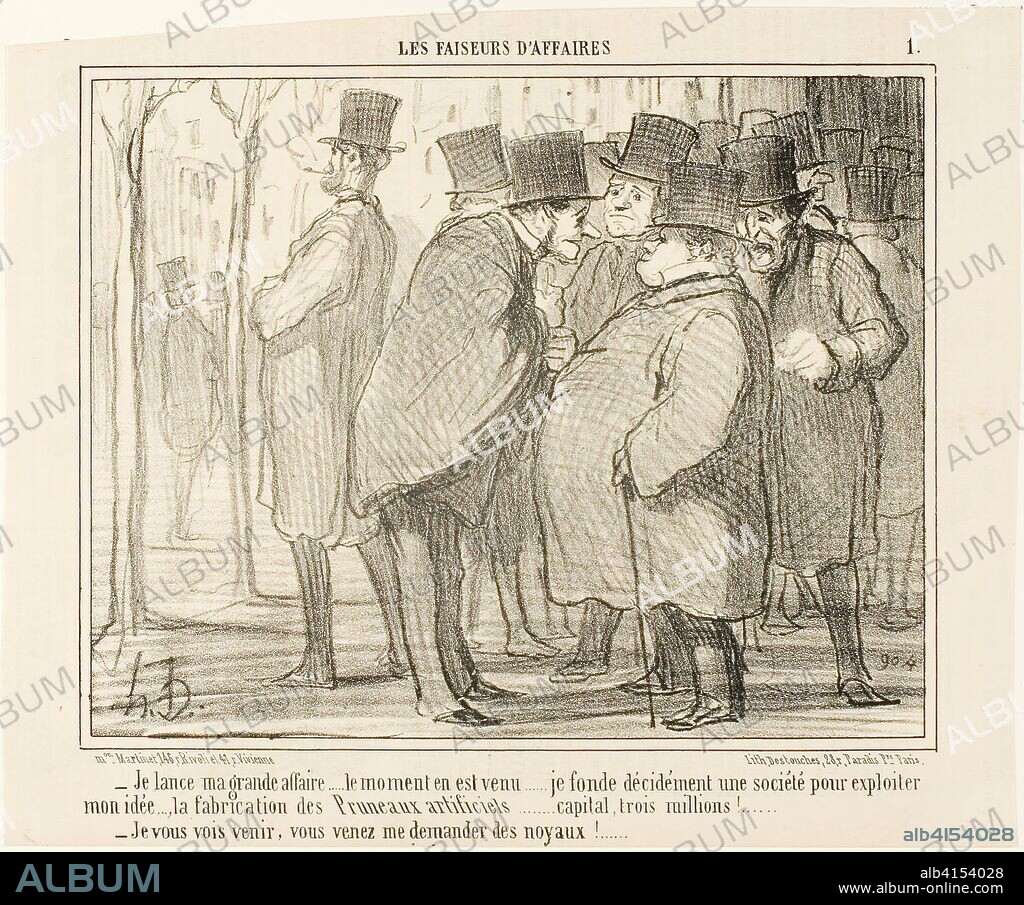 HONORé-VICTORIN DAUMIER. "- I'll go public with my business.... this is the right moment... I form a company with a capital of 3 Million Francs..... for the production of artifical plums!.... - I can already see you coming, you will ask me for the kernels," plate 1 from Les Faiseurs D'affaires. Honoré Victorin Daumier; French, 1808-1879. Date: 1856. Dimensions: 191 × 240 mm (image); 243 × 292 mm (sheet). Lithograph in black on ivory wove paper, with letterpress verso. Origin: France.