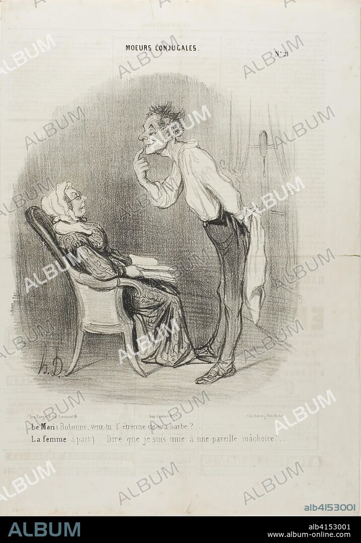 HONORé-VICTORIN DAUMIER. Husband: "My dear, how about a first kiss on my chin?" The wife (aside): "To think that I am married to this face!," plate 21 from Moeurs Conjugalesa. Honoré Victorin Daumier; French, 1808-1879. Date: 1840. Dimensions: 235 × 211 mm (image); 364 × 255 mm (sheet). Lithograph in black on cream wove paper, with text added in another hand and letterpress verso. Origin: France.