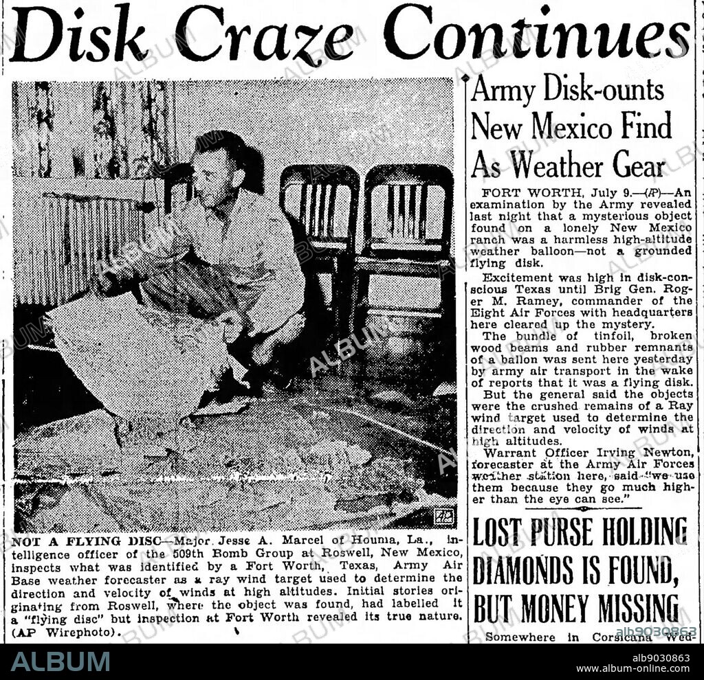 Jesse Marcel, head intelligence officer, who initially investigated and recovered some of the debris from the Roswell UFO site 1947. In mid-1947, a United States Air Force balloon crashed at a ranch near Roswell, New Mexico. Following wide initial interest in the crashed 'flying disc', the US military stated that it was merely a conventional weather balloon. Corsicana Daily Sun, July 9th 1947.