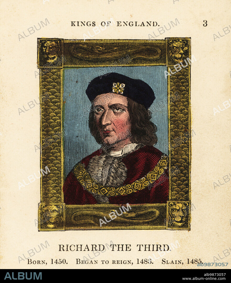 Portrait of King Richard the Third, Richard III of England, born 1450, began reign 1483 and died 1485. In cap, doublet with fur trim, gold chain, within ornate frame. Handcolored engraving by Cosmo Armstrong from Portraits and Characters of the Kings of England, from William the Conqueror to George the Third, John Harris, London, 1830.