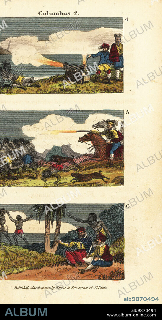 Christopher Columbus firing the cannon for the Taino chieftain or cacique Guacanagaríx on Hispaniola 4, Columbus attacking the Native American army on Hispaniola 5, and natives alarmed at the sight of Bartholomew Columbuss quill pen and ink 6. Handcoloured copperplate engraving from Rev. Isaac Taylors Scenes in America, for the Amusement and Instruction of Little Tarry-at-Home Travelers, John Harris, London, 1821.