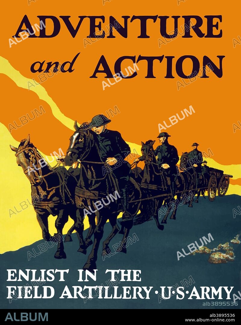 Vintage World War One propaganda poster featuring soldiers pulling artillery guns with a team of horses. It reads, Adventure and action enlist in the field artillery, Army.